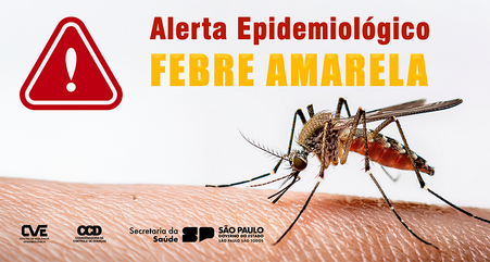 Alerta Epidemiológico - Febre Amarela!